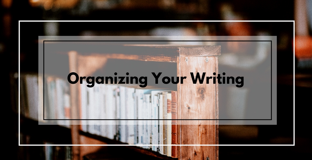 Organizing Your Writing