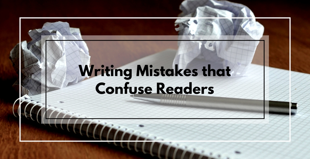 Writing Mistakes that Confuse Readers